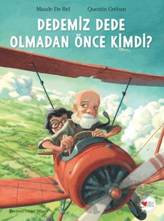 Dedemiz Dede Olmadan Önce Kimdi? – Maude De Bel – Can Çocuk Yayınları kitap kapağı