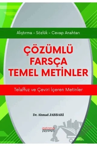 Çözümlü Farsça Temel Metinler – Ahmad Jabbari – Astana Yayınları kitap kapağı