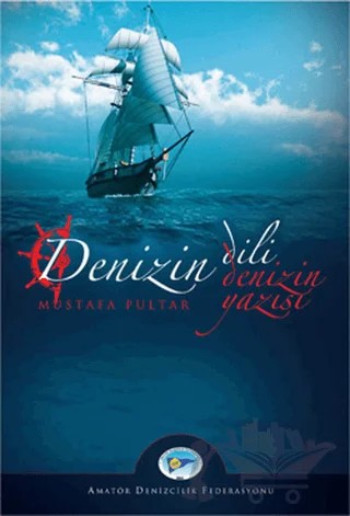 Denizin Dili Denizin Yazısı – Mustafa Pultar – Amatör Denizcilik Federasyonu kitap kapağı