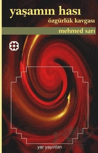 Yaşamın Hası Özgürlük Kavgası – Mehmed Sarı – Yar Yayınları kitap kapağı