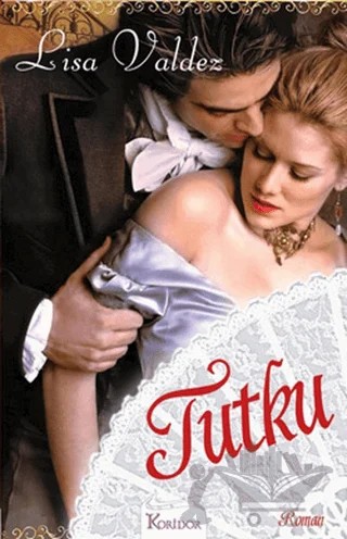 Tutku – Lisa Valdez – Koridor Yayıncılık kitap kapağı