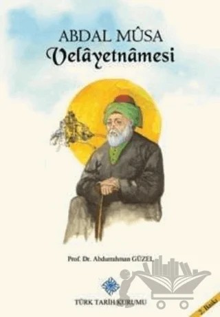 Abdal Musa Velayetnamesi – Abdurrahman Güzel – Türk Tarih Kurumu Yayınları kitap kapağı