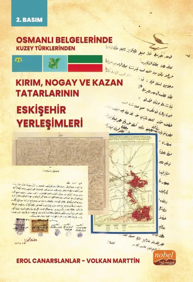 Osmanlı Belgelerinde Kuzey Türklerinden Kırım, Nogay ve Kazan Tatarlarının Eskişehir Yerleşimleri – Erol Canarslanlar, Volkan Marttin – Nobel Bilimsel Eserler kitap kapağı