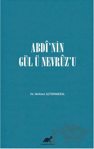 Abdi’nin Gül Ü Nevruz’u – Mehmet Altunmeral – Paradigma Akademi Yayınları kitap kapağı