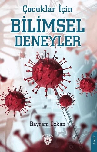Çocuklar İçin Bilimsel Deneyler – Bayram Özkan – Dorlion Yayınları kitap kapağı