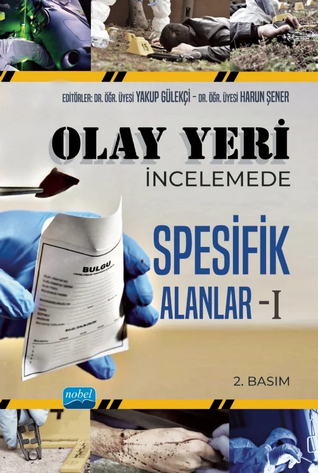 Olay Yeri İncelemede Spesifik Alanlar - I – Ahmet Tülek, Aslı Atasoy, Beril Anılanmert, Derya Berikten, Fatma Çavuş Yonar, Meliha Koldemir Gündüz, Melike Aydoğdu, Murat Kuloğlu, Mustafa Furkan, Nebile Dağlıoğlu, Nurdan Sezgin, Özge Ünlütürk, Rukiye Aslan, Serap Annette Akgür, Soydan Toklu, Yakup Gülekçi – Nobel Akademik Yayıncılık kitap kapağı