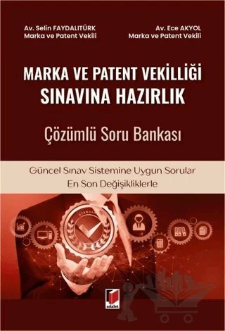 Marka ve Patent Vekilliği Sınavına Hazırlık Çözümlü Soru Bankası – Selin Faydalıtürk, Ece Akyol – Adalet Yayınevi kitap kapağı