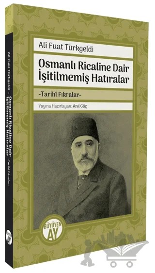 Osmanlı Ricaline Dair İşitilmemiş Hatıralar -Tarihî Fıkralar- – Ali Fuat Türkgeldi – Büyüyen Ay Yayınları kitap kapağı