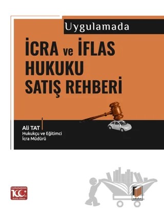 Uygulamada İcra ve İflas Hukuku Satış Rehberi – Ali Tatlı – Adalet Yayınevi kitap kapağı