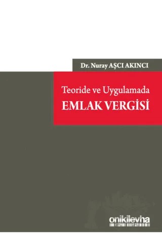 Teoride ve Uygulamada Emlak Vergisi – Nuray Aşçı Akıncı – On İki Levha Yayınları kitap kapağı