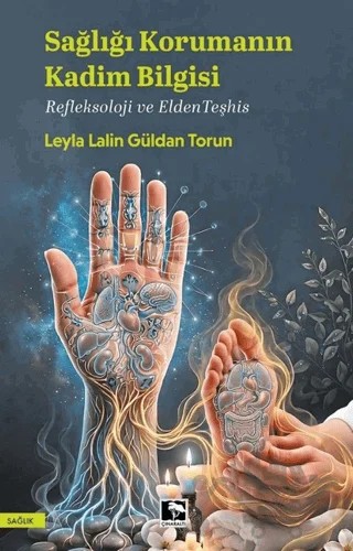Sağlığı Korumanın Kadim Bilgisi – Leyla Ladin Güldan Torun – Çınaraltı Yayınları kitap kapağı