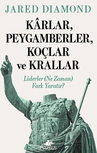 Kârlar, Peygamberler, Koçlar ve Krallar – Jared Diamond – Pegasus Yayınları kitap kapağı