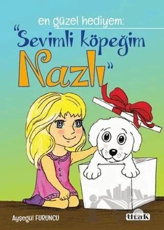 Sevimli Köpeğim Nazlı – Ayşegül Furuncu – Ulak Çocuk kitap kapağı