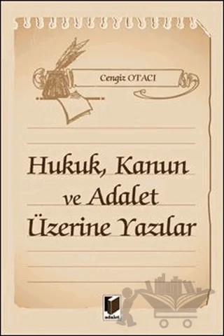 Hukuk Kanun ve Adalet Üzerine Yazılar – Cengiz Otacı – Adalet Yayınevi kitap kapağı