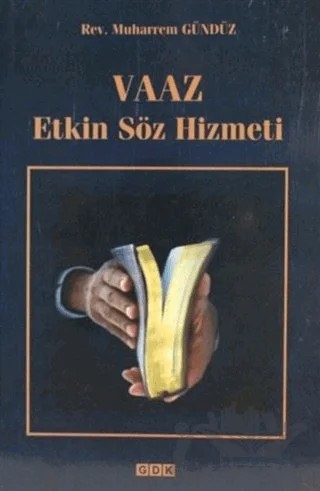 Vaaz Etkin Söz Hizmeti – Muharrem Gündüz – GDK Yayınları kitap kapağı