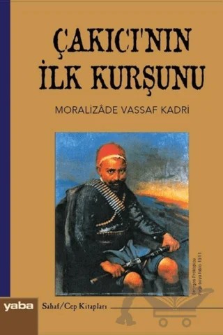 Çakıcı'nın İlk Kurşunu – Moralızade Vassaf Kadri – Yaba Yayınları kitap kapağı