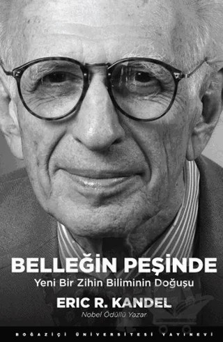 Belleğin Peşinde – Eric R. Kandel – Boğaziçi Üniversitesi Yayınevi kitap kapağı