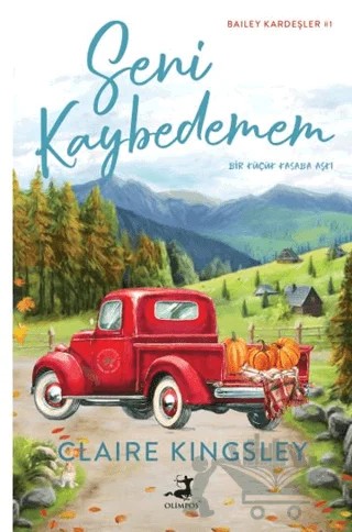 Seni Kaybedemem – Claire Kingsley – Olimpos Yayınları kitap kapağı