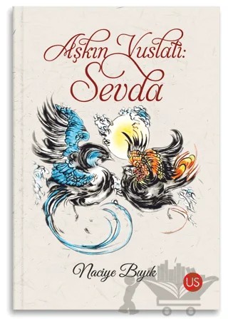 Aşkın Vuslatı: Sevda – Naciye Bıyık – US Yayınları kitap kapağı