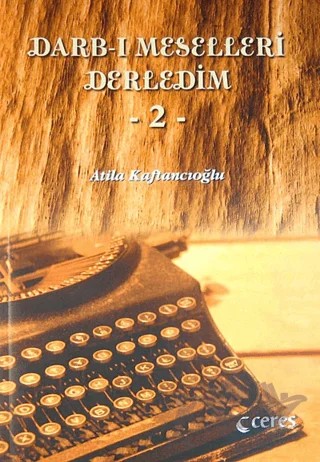 Darb- ı Meselleri Derledim - 2 – Atila Kaftancıoğlu – Ceres Yayınları kitap kapağı