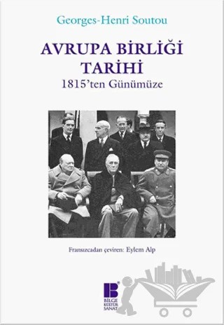 Avrupa Birliği Tarihi – Georges-Henri Soutou – Bilge Kültür Sanat kitap kapağı