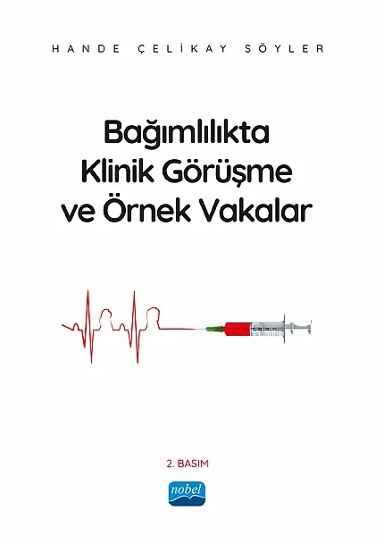 Bağımlılıkta Klinik Görüşme ve Örnek Vakalar – Hande Çelikay Söyler – Nobel Akademik Yayıncılık kitap kapağı