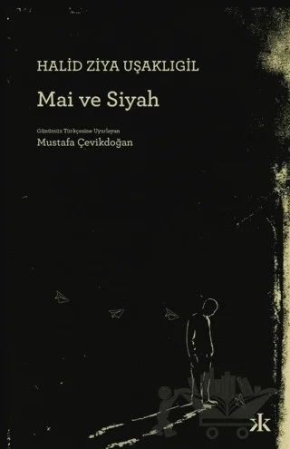 Mai ve Siyah – Halit Ziya Uşaklıgil – Kafka Kitap kitap kapağı