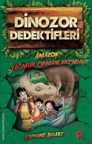 Dinozor Dedektifleri - Amazon Yağmur Ormanları’nda – Stephaie Baudet – Peta Kitap kitap kapağı
