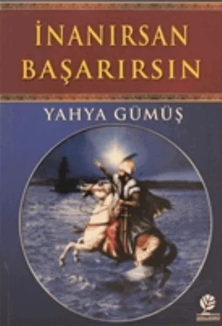 İnanırsan Başarırsın – Yahya Gümüş – Gonca Yayınevi kitap kapağı