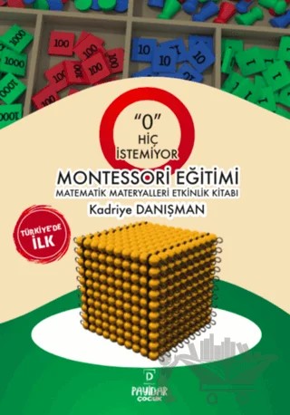 ‘O’ Hiç İstemiyor Montessori Eğitimi Matematik Materyalleri Etkinlik Kitabı – Kadriye Danışman – Payidar Çocuk kitap kapağı