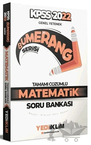 2022 KPSS Genel Yetenek Bumerang Matematik Tamamı Çözümlü Soru Bankası – Kolektif – Yediiklim Yayınları kitap kapağı