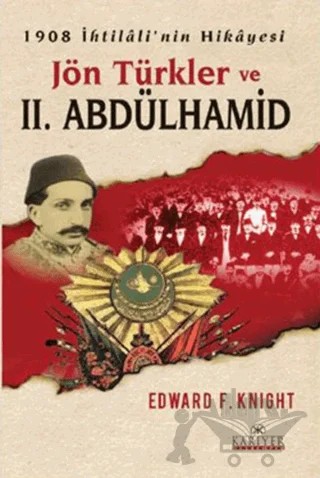 Jön Türkler ve 2. Abdülhamid – Edward F. Knight – Kariyer Yayınları kitap kapağı