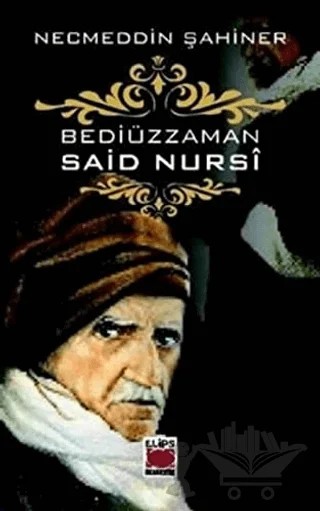 Bediiüzzaman Said Nursi – Necmeddin Şahiner – Elips Kitap kitap kapağı