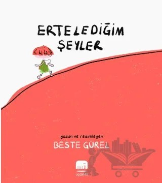 Ertelediğim Şeyler – Beste Gürel – Uçan Fil Yayınları kitap kapağı