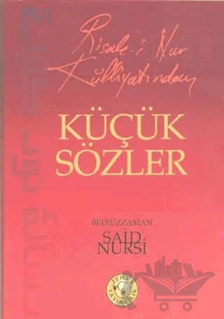 Risale-i Nur Külliyatından Küçük Sözler – Bediüzzaman Said-i Nursi – Zehra Yayıncılık kitap kapağı
