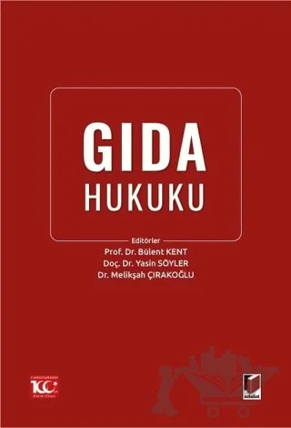 Gıda Hukuku – Bülent Kent, Yasin Söyler, Melikşah Çırakoğlu – Adalet Yayınevi kitap kapağı
