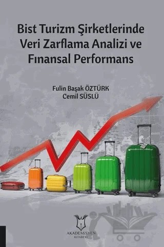 Bist Turizm Şirketlerinde Veri Zarflama Analizi ve Finansal Performans – Cemil Süslü, Fulin Başak Öztürk – Akademisyen Kitabevi kitap kapağı