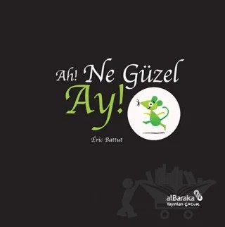 Ah! Ne Güzel Ay! – Eric Battut – Albaraka Yayınları - Çocuk kitap kapağı