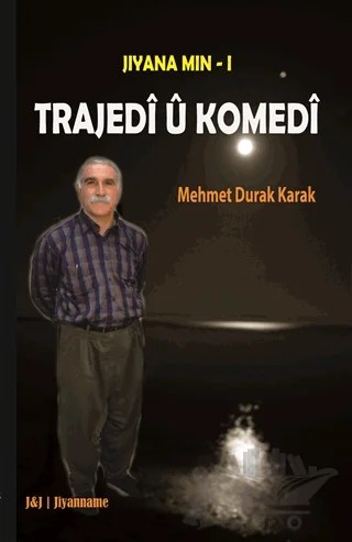 Trajedi U Komedi - Jiyana Min 1 – Mehmet Durak Karak – J&J Yayınları kitap kapağı