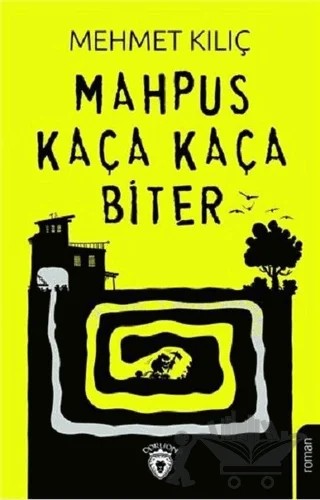 Mahpus Kaça Kaça Biter – Mehmet Kılıç – Dorlion Yayınları kitap kapağı