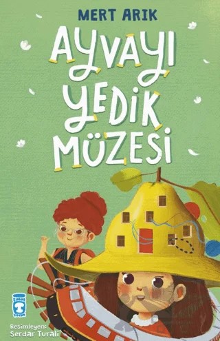 Ayvayı Yedik Müzesi – Mert Arık – Timaş Çocuk kitap kapağı