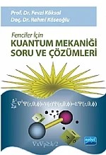Fenciler İçin Kuantum Mekaniği Soru ve Çözümleri – Fevzi Köksal - Rahmi Köseoğlu – Nobel Akademik Yayıncılık kitap kapağı