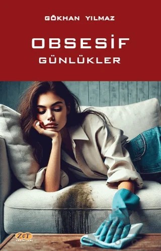 Obsesif Günlükler – Gökhan Yılmaz – Zet Yayınları kitap kapağı