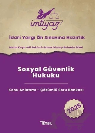 İmtiyaz İyös Sınavına Hazırlık Sosyal Güvenlik Hukuku Konu Anlatımı-Çözümlü Soru Bankası 2025 – Metin Kaya, Erhan Güneş, Bahadır Erkol – Temsil Kitap kitap kapağı