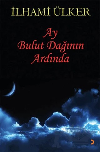 Ay Bulut Dağının Ardında – İlhami Ülker – Cinius Yayınları kitap kapağı