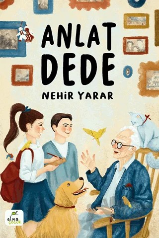 Anlat Dede – Nehir Yarar – Elma Çocuk kitap kapağı
