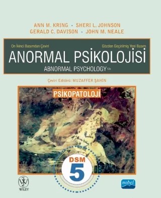 ANORMAL PSİKOLOJİSİ/PSİKOPATOLOJİ - Abnormal Psychology – Ann M. Kring, Sheri L. Johnson, Wıley – Nobel Akademik Yayıncılık kitap kapağı