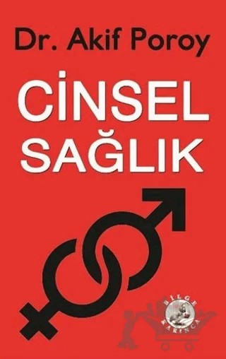 Cinsel Sağlık – Akif Poroy – Bilge Karınca Yayınları kitap kapağı