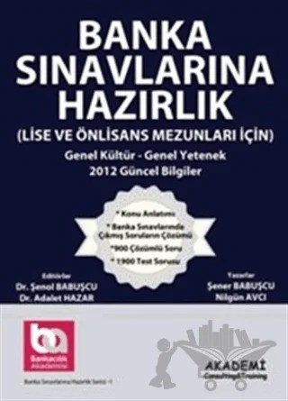 Banka Sınavlarına Hazırlık (Lise ve Önlisans Mezunları İçin)  Genel Kültür - Genel Yetenek – Şenol Babuşçu – Akademi Consulting Training kitap kapağı