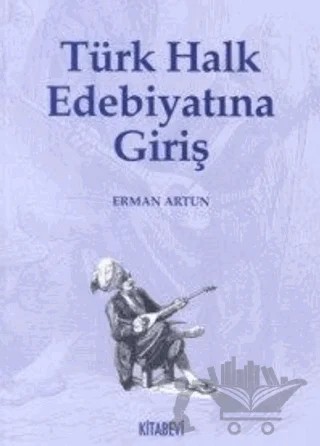 Türk Halk Edebiyatına Giriş – Erman Artun – Kitabevi Yayınları kitap kapağı